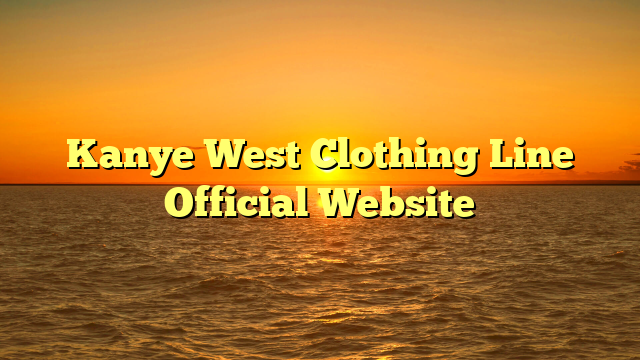 Kanye West Clothing Line Official Website